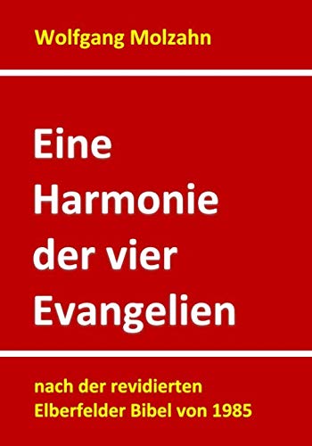 Stock image for Eine Harmonie der vier Evangelien: nach der revidierten Elberfelder Bibel von 1985 for sale by Revaluation Books