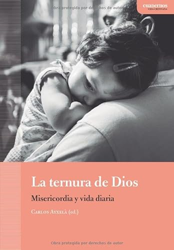 9781730824883: La ternura de Dios: Misericordia y vida diaria (Cuadernos Vida cristiana) (Spanish Edition)