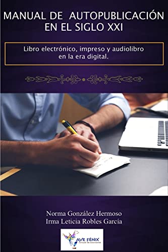 Stock image for Manual de Autopublicacin en el Siglo XXI: Libro electrnico, impreso y audiolibro en la era digital (Spanish Edition) for sale by Lucky's Textbooks