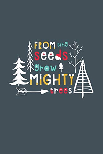 Stock image for From Tiny Seeds Grow Mighty Trees: a notebook for those who make a difference in the life of a child [Soft Cover ] for sale by booksXpress