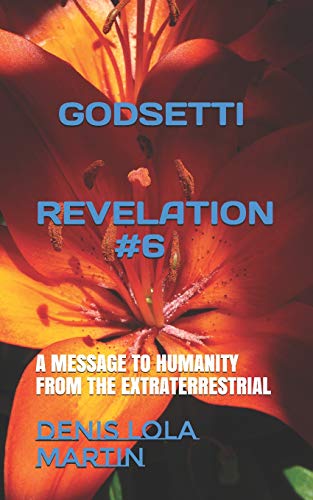 Stock image for Godsetti Revelation #6: A Message to Humanity from the Extraterrestrial for sale by PBShop.store US