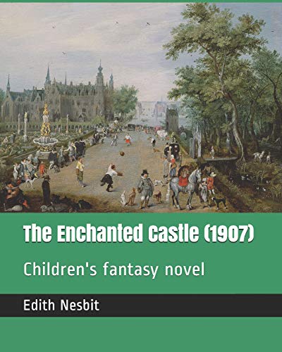 9781730862977: The Enchanted Castle (1907): Children's fantasy novel