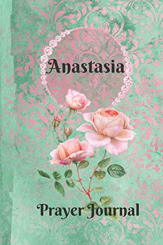 9781730886263: Anastasia Personalized Name Praise and Worship Prayer Journal: Religious Devotional Sermon Journal in Green and Pink Damask Lace with Roses on Glossy Cover