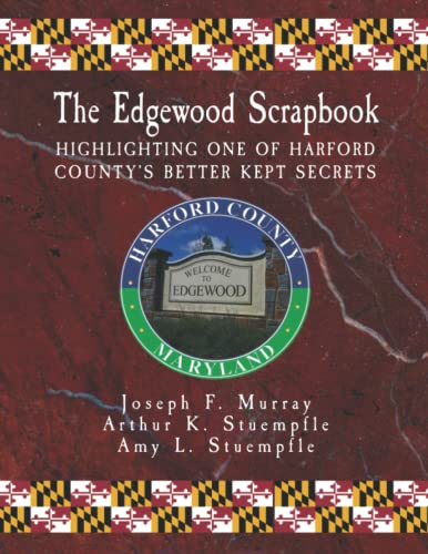 Stock image for THE EDGEWOOD SCRAPBOOK: HIGHLIGHTING ONE OF HARFORD COUNTY'S BETTER KEPT SECRETS for sale by ThriftBooks-Dallas