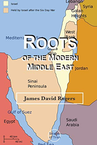 9781730891625: ROOTS OF THE MODERN MIDDLE EAST