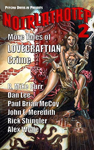 Imagen de archivo de Noirlathotep 2: More Tales of Lovecraftian Crime a la venta por Bookmonger.Ltd