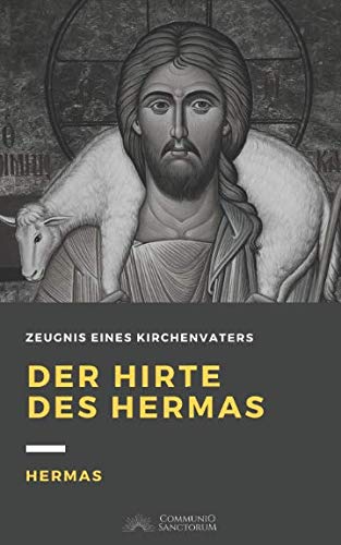 Stock image for Der Hirte des Hermas: Zeugnis eines Kirchenvaters (# Apostolische Vter) for sale by medimops