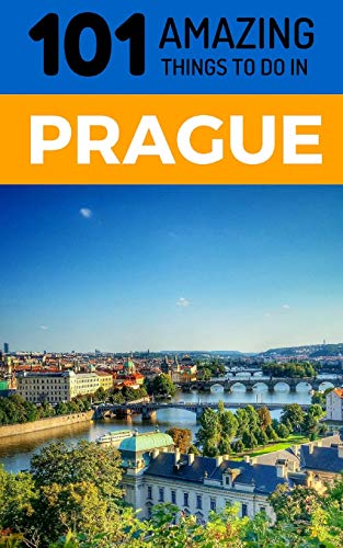 Imagen de archivo de 101 Amazing Things to Do in Prague: Prague Travel Guide (Prague City Break, Backpacking Prague, Czech Republic Travel) a la venta por PlumCircle