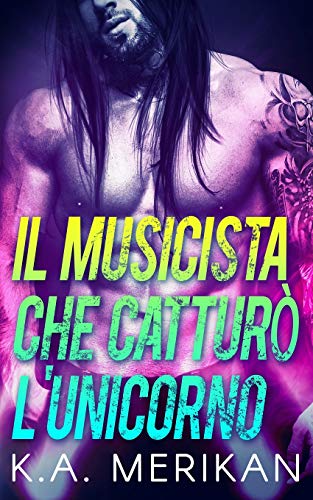 Beispielbild fr Il Musicista che cattur l?Unicorno (Underdogs) (Italian Edition) zum Verkauf von Lucky's Textbooks