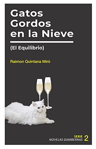 Stock image for Gatos Gordos en la Nieve: (El Equilibrio) (Novelas Gamberras) (Spanish Edition) for sale by Lucky's Textbooks