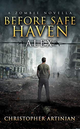 Beispielbild fr A Zombie Novella - Before Safe Haven: Alex zum Verkauf von ThriftBooks-Atlanta