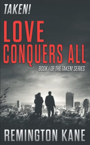 Stock image for Taken! - Love Conquers All for sale by Jenson Books Inc