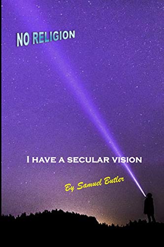 9781730922572: I have a Secular Vision: By Samuel Butler