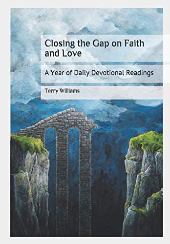 9781730927263: Closing the Gap on Faith and Love: A Year of Daily Devotional Readings
