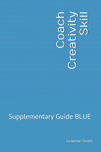 Stock image for Coach Creativity Skill: Supplementary Guide BLUE for sale by THE SAINT BOOKSTORE