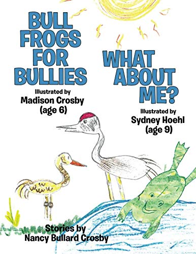 Stock image for Bull Frogs For Bullies: What About Me? for sale by Revaluation Books