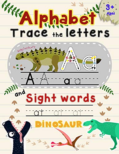 Stock image for Alphabet Trace The Letters and Sight Words: Tracing Letter for Kids in Dinosaur Theme (Alphabet Letter Writing) for sale by Your Online Bookstore