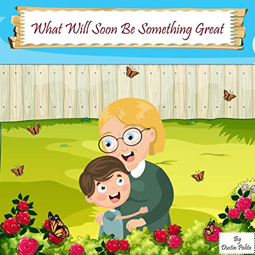 

What Will Soon Be Something Great