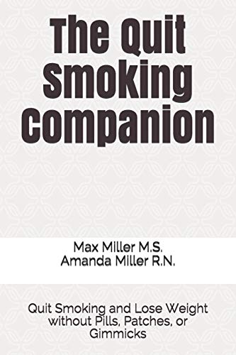 Stock image for The Quit Smoking Companion: Quit Smoking and Lose Weight without Pills, Patches, or Gimmicks for sale by ThriftBooks-Atlanta