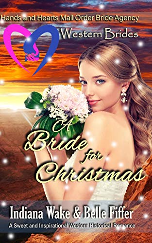 Imagen de archivo de Western Brides: A Bride for Christmas: A Sweet and Inspirational Western Historical Romance (Hearts and Hands Mail Order Bride Agency) a la venta por Lucky's Textbooks