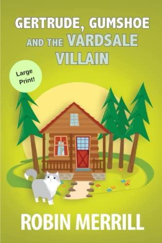 Stock image for Gertrude, Gumshoe and the VardSale Villain: Large Print Edition (Gertrude, Gumshoe Cozy Mysteries (Large Print)) for sale by Bulk Book Warehouse