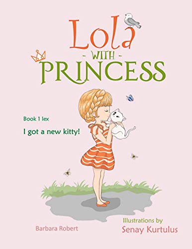 Stock image for Lola With Princess: I Got a New Kitty! Book 1 lex for sale by Revaluation Books