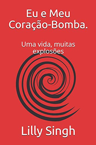 9781730971495: Eu e Meu Corao-Bomba.: Uma vida, muitas exploses (Portuguese Edition)