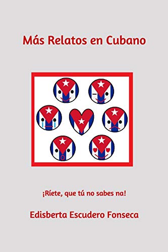 Imagen de archivo de Ms Relatos en Cubano: Rete, que t no sabes na! (Spanish Edition) a la venta por Lucky's Textbooks