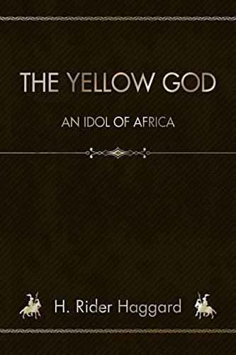9781730980022: The Yellow God: An Idol Of Africa