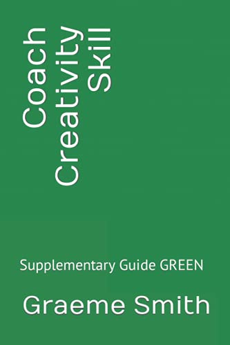 Stock image for Coach Creativity Skill: Supplementary Guide GREEN for sale by THE SAINT BOOKSTORE
