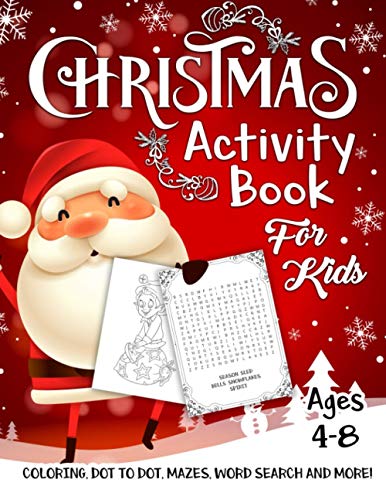 9781731006608: Christmas Activity Book for Kids Ages 4-8: A Fun Kid Workbook Game For Learning, Santa Claus Coloring, Dot To Dot, Mazes, Word Search and More!