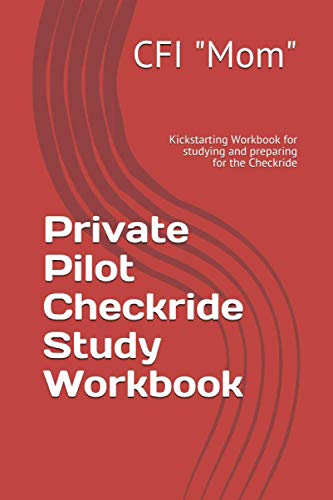 Beispielbild fr Private Pilot Checkride Study Workbook: Kickstarting Workbook for studying and preparing for the Checkride zum Verkauf von SecondSale