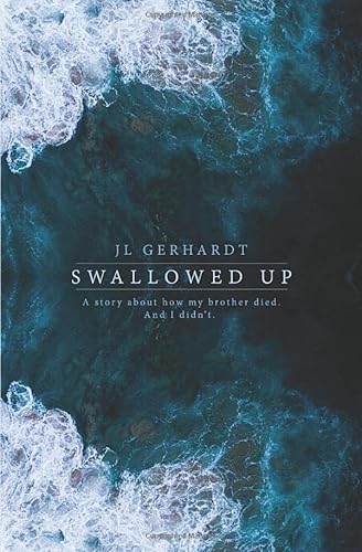 9781731019226: Swallowed Up: A Story About How My Brother Died. And I Didn't.