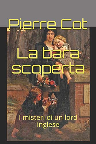 Stock image for La Bara Scoperta: I Misteri Di Un Lord Inglese (Paperback) for sale by Book Depository International