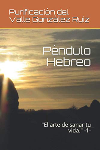 Stock image for Pndulo Hebreo: "El arte de sanar tu vida." -1- -Language: spanish for sale by GreatBookPrices