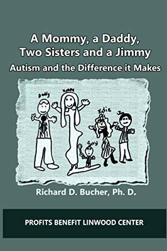 Beispielbild fr A Mommy, a Daddy, Two Sisters, and a Jimmy: Autism and the Difference It Makes zum Verkauf von Wonder Book