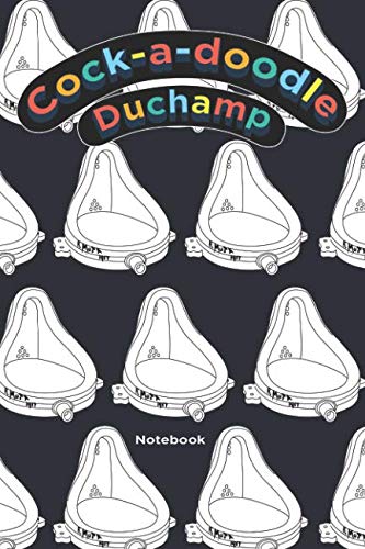9781731050861: Cock-a-Doodle Duchamp Notebook: A blank notebook for doodles, journals, passwords, addresses, creative ideas.
