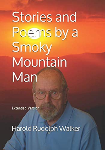 Imagen de archivo de Stories and Poems by a Smoky Mountain Man - Extended Version a la venta por Revaluation Books