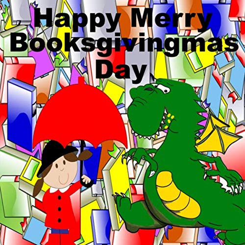 Stock image for Happy Merry Booksgivingmas Day for sale by Revaluation Books