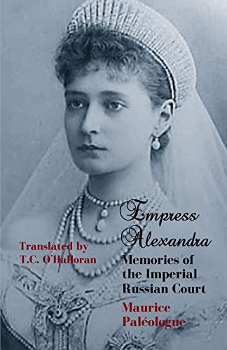 Imagen de archivo de Empress Alexandra : Memories of the Imperial Russian Court a la venta por Better World Books