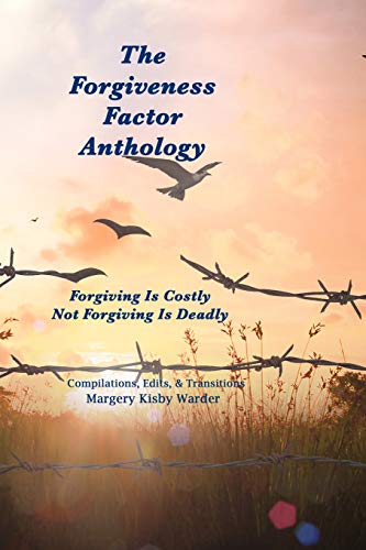 Beispielbild fr The Forgiveness Factor Anthology: Forgiving Is Costly; Not Forgiving Is Deadly zum Verkauf von ThriftBooks-Dallas