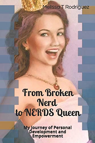 Beispielbild fr From Broken Nerd to NERDS Queen: My Journey of Personal Development and Empowerment zum Verkauf von Revaluation Books