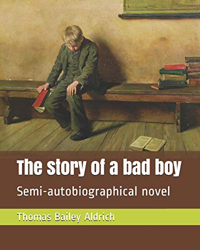 9781731075109: The story of a bad boy: Semi-autobiographical novel