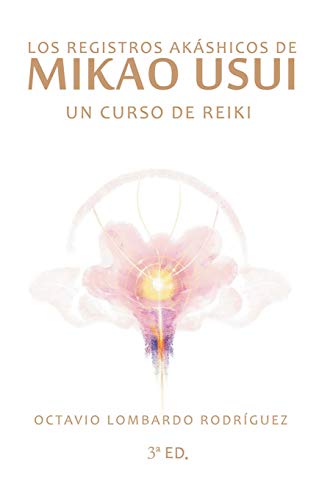 Imagen de archivo de LOS REGISTROS AKSHICOS DE MIKAO USUI: Un curso de Reiki (Spanish Edition) a la venta por Lucky's Textbooks