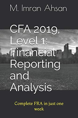 Stock image for CFA 2019, Level 1: Financial Reporting and Analysis: Complete FRA in just one week (CFA level 1) for sale by SecondSale