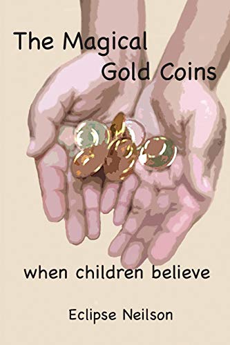 Beispielbild fr The Magical Gold Coins: When Children Believe zum Verkauf von ThriftBooks-Dallas