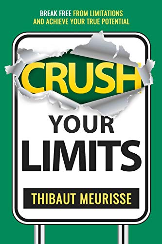 Beispielbild fr Crush Your Limits: Break Free From Limitations and Achieve Your True Potential zum Verkauf von Blue Vase Books