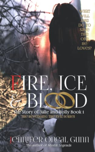 Stock image for Fire, Ice & Blood: The Story of Jake and Holly (Revenging the Evil Series) for sale by Revaluation Books