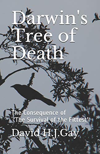 Beispielbild fr Darwin`s Tree of Death: The Consequence of `The Survival of the Fittest` zum Verkauf von Buchpark