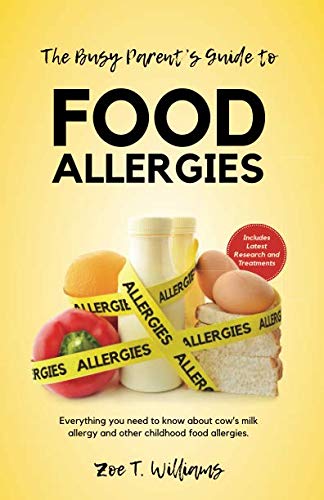 Beispielbild fr The Busy Parent's Guide To Food Allergies: Everything you need to know about cow's milk allergy and other childhood food allergies zum Verkauf von WorldofBooks